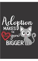Adoption Makes The Heart Grow Bigger Journal Notebook - Adopt A Pet - Cat
