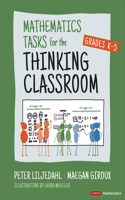 Mathematics Tasks for the Thinking Classroom, Grades K-5