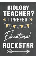 Biology Teacher I Prefer Educational Rockstar