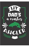 My Dad's a Master Angler: My Dad Hero (6x9 Daddy Journal)