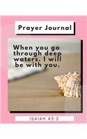 Prayer Journal When You Go Through Deep Waters. I Will Be With You