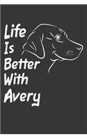 Life Is Better With Avery