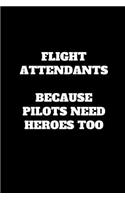 Flight Attendants Because Pilots Need Heroes Too