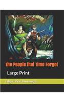 The People that Time Forgot: Large Print