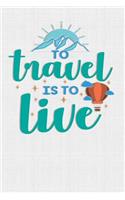 To Travel Is To Live
