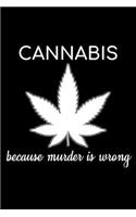 Cannabis Because Murder Is Wrong
