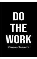 Do The Work Standard Booklets: A softcover fitness tracker to record five exercises for five days worth of workouts.