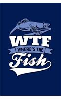 Wtf Where's the Fish: Funny Journal with a Fishing Theme.