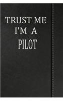 Trust Me I'm a Pilot: Blood Sugar Diet Diary Journal Notebook 120 Pages 6x9