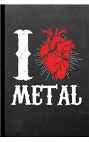 I Metal: I Love Metal Rock Music Gift For Musicians (6x9) Music Notes Paper To Write In