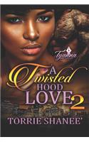 A Twisted Hood Love 2