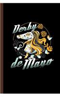 Derby De Mayo: Horse Festival Gift For Mexican (6x9) Lined Notebook To Write In