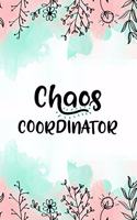 Chaos Coordinator: Lined Notebook Small 6x9 Size 120 pages