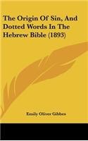 The Origin of Sin, and Dotted Words in the Hebrew Bible (1893)