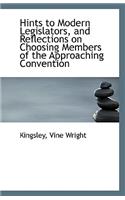 Hints to Modern Legislators, and Reflections on Choosing Members of the Approaching Convention
