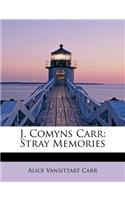 J. Comyns Carr: Stray Memories: Stray Memories