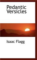 Pedantic Versicles