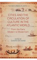 Cities and the Circulation of Culture in the Atlantic World
