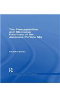 Presupposition and Discourse Functions of the Japanese Particle Mo