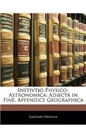 Instivtio Physico-Astronomica: Adiect in Fine, Appendice Geographica