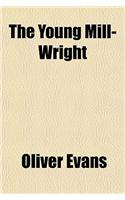 The Young Mill-Wright: (English)