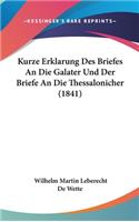 Kurze Erklarung Des Briefes an Die Galater Und Der Briefe an Die Thessalonicher (1841)