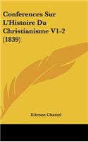 Conferences Sur L'Histoire Du Christianisme V1-2 (1839)