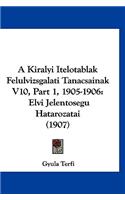 A Kiralyi Itelotablak Felulvizsgalati Tanacsainak V10, Part 1, 1905-1906: Elvi Jelentosegu Hatarozatai (1907)