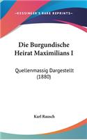 Die Burgundische Heirat Maximilians I