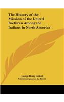 History of the Mission of the United Brethren Among the Indians in North America