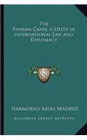 Panama Canal a Study in International Law and Diplomacy