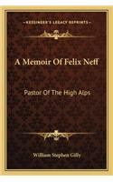 A Memoir Of Felix Neff