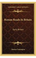 Roman Roads in Britain: Early Britain