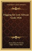 Digging for Lost African Gods 1926