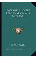 England and the Reformation A.D. 1485-1603