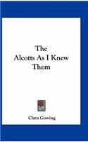 The Alcotts As I Knew Them