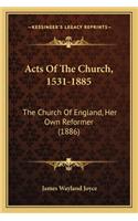 Acts of the Church, 1531-1885