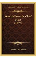 John Holdsworth, Chief Mate (1889)