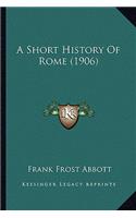 A Short History Of Rome (1906): (English)