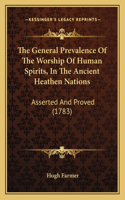General Prevalence Of The Worship Of Human Spirits, In The Ancient Heathen Nations