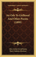 Ode To Girlhood And Other Poems (1899)