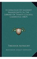 Catalogue Of Sanskrit Manuscripts In The Library Of Trinity College, Cambridge (1869)