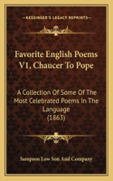 Favorite English Poems V1, Chaucer To Pope