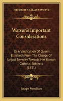 Watson's Important Considerations