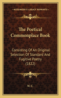 The Poetical Commonplace Book