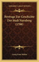 Beytrage Zur Geschichte Der Stadt Nurnberg (1788)