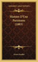 Histoire D'Une Parisienne (1883)