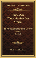 Etudes Sur L'Organisation Des Armees