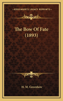 The Bow Of Fate (1893)
