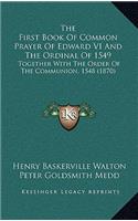 The First Book Of Common Prayer Of Edward VI And The Ordinal Of 1549